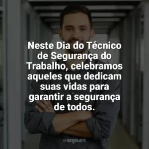 Neste Dia do Técnico de Segurança do Trabalho, celebramos aqueles que dedicam suas vidas para garantir a segurança de todos. Dia do Técnico de Segurança do Trabalho