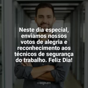 Neste dia especial, enviamos nossos votos de alegria e reconhecimento aos técnicos de segurança do trabalho. Feliz Dia! Dia do Técnico de Segurança do Trabalho