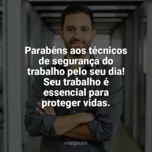 Parabéns aos técnicos de segurança do trabalho pelo seu dia! Seu trabalho é essencial para proteger vidas. Dia do Técnico de Segurança do Trabalho