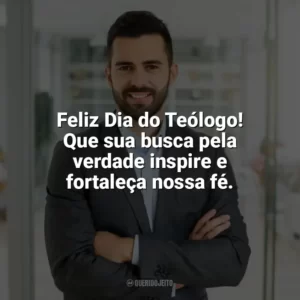 Feliz Dia do Teólogo! Que sua busca pela verdade inspire e fortaleça nossa fé. Dia do Teólogo