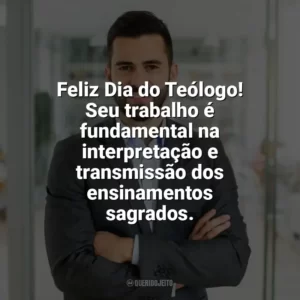 Feliz Dia do Teólogo! Seu trabalho é fundamental na interpretação e transmissão dos ensinamentos sagrados. Dia do Teólogo
