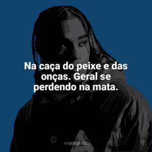 Na caça do peixe e das onças. Geral se perdendo na mata. Dudu MC