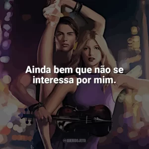 Ainda bem que não se interessa por mim. Duelo de Cordas (Filme)