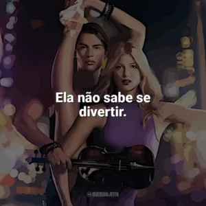 Ela não sabe se divertir. Duelo de Cordas (Filme)