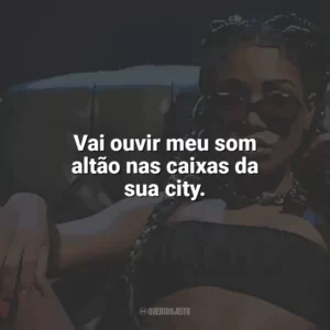 Vai ouvir meu som altão nas caixas da sua city. Ebony
