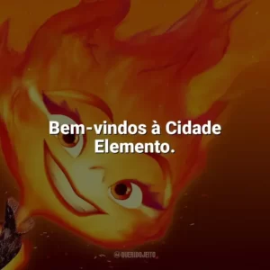 Bem-vindos à Cidade Elemento. Elementos (Filme)