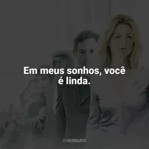 Em meus sonhos, você é linda. Ensaio Sobre a Cegueira (Filme)
