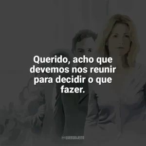 Querido, acho que devemos nos reunir para decidir o que fazer. Ensaio Sobre a Cegueira (Filme)
