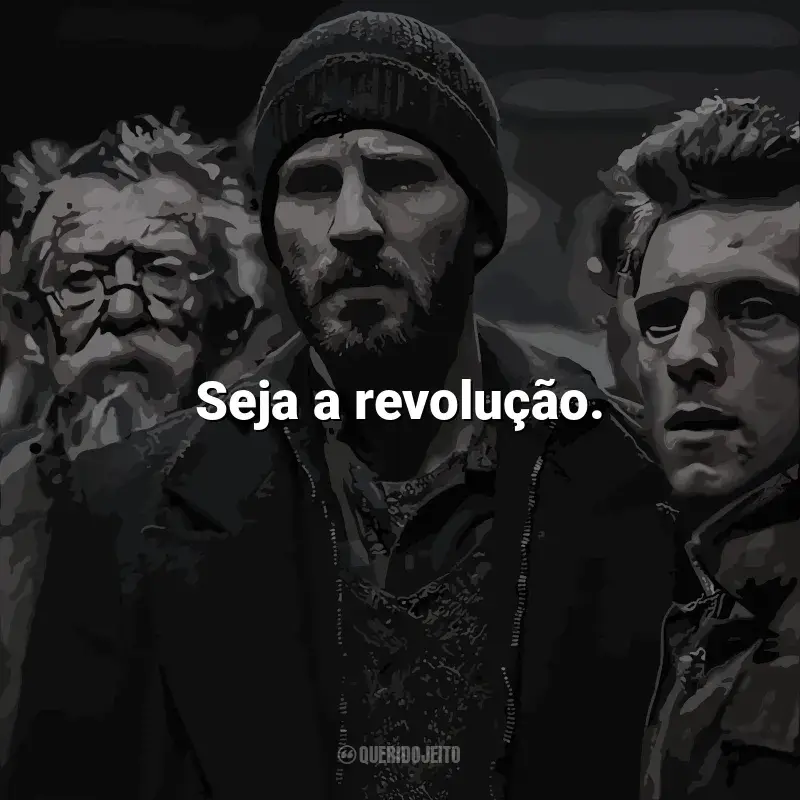 Frases Expresso do Amanhã filme: Seja a revolução.