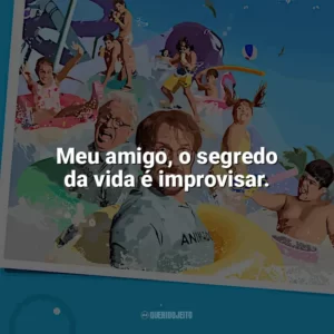 Meu amigo, o segredo da vida é improvisar. Férias de Verão (2023)
