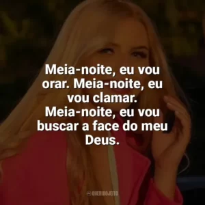Meia-noite, eu vou orar. Meia-noite, eu vou clamar. Meia-noite, eu vou buscar a face do meu Deus. Fernanda Oliver