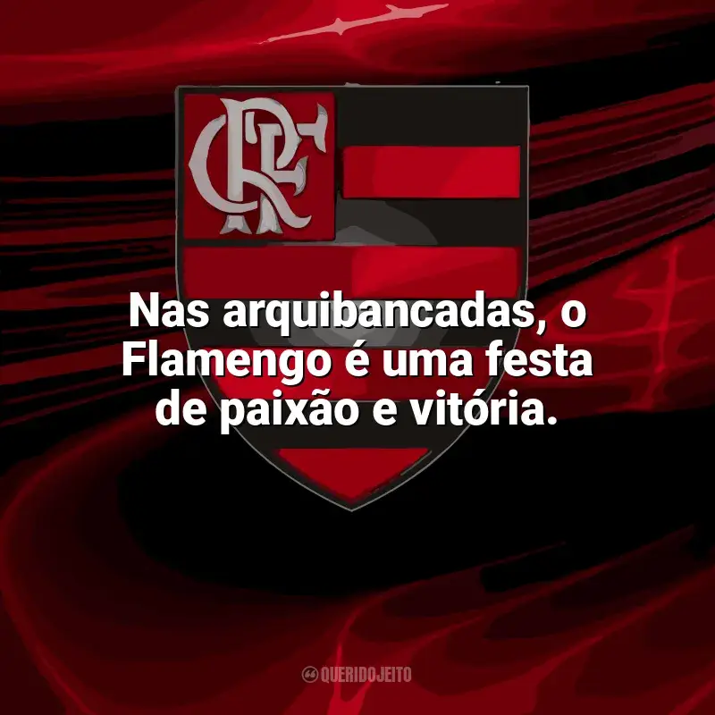 Flamengo frases time vencedor: Nas arquibancadas, o Flamengo é uma festa de paixão e vitória.