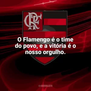 O Flamengo é o time do povo, e a vitória é o nosso orgulho. Flamengo