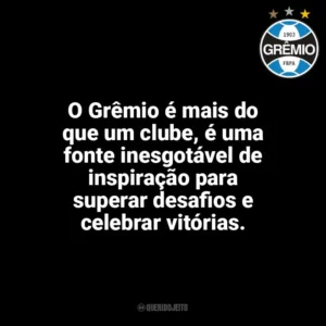 O Grêmio é mais do que um clube, é uma fonte inesgotável de inspiração para superar desafios e celebrar vitórias. Grêmio