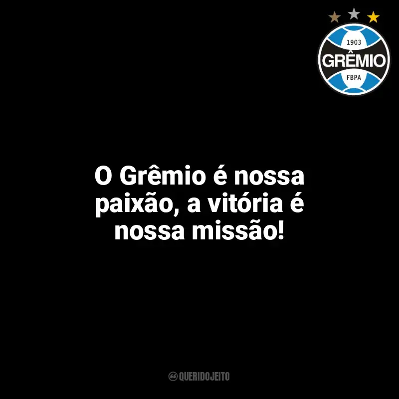 Frases da torcida do Grêmio: O Grêmio é nossa paixão, a vitória é nossa missão!