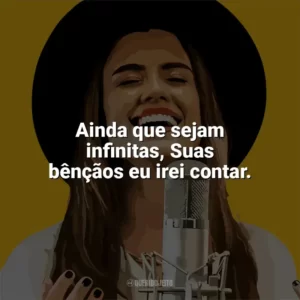 Ainda que sejam infinitas, Suas bênçãos eu irei contar. Isadora Pompeo