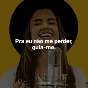 Pra eu não me perder, guia-me. Isadora Pompeo