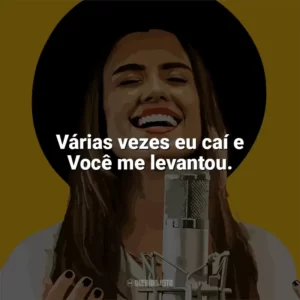 Várias vezes eu caí e Você me levantou. Isadora Pompeo