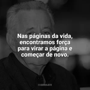 Nas páginas da vida, encontramos força para virar a página e começar de novo. Kai Hermann