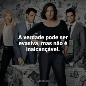 A verdade pode ser evasiva, mas não é inalcançável. Lei & Ordem (Série)