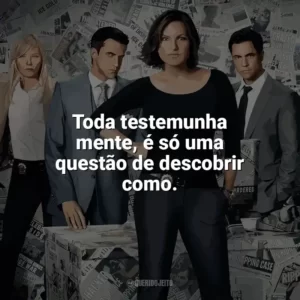 Toda testemunha mente, é só uma questão de descobrir como. Lei & Ordem (Série)