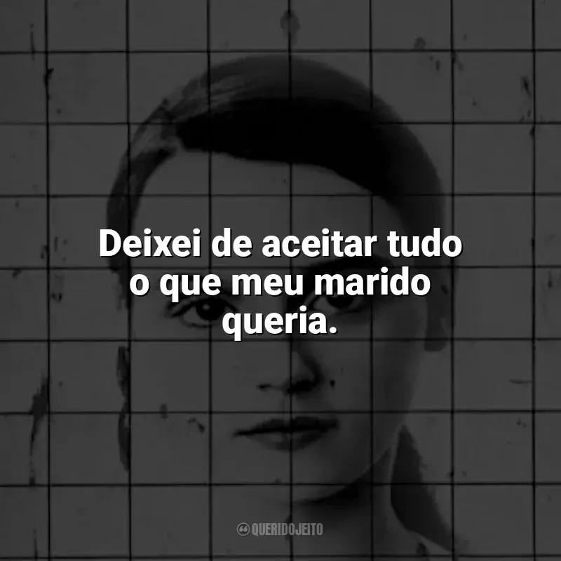 Livro Eu, Christiane F., 13 anos, drogada, prostituída. frases: Deixei de aceitar tudo o que meu marido queria.
