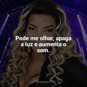 Pode me olhar, apaga a luz e aumenta o som. Ludmilla