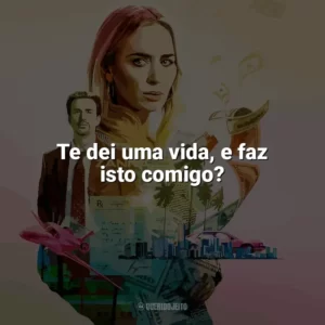 Te dei uma vida, e faz isto comigo? Máfia da Dor (Filme)