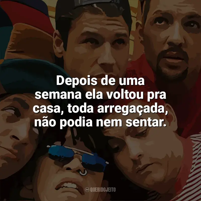 Melhores frases de Mamonas Assassinas: Depois de uma semana ela voltou pra casa, toda arregaçada, não podia nem sentar.