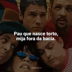 Pau que nasce torto, mija fora da bacia. Mamonas Assassinas