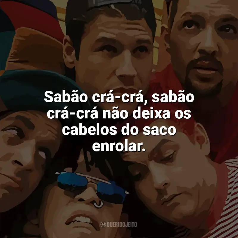 Mensagens Mamonas Assassinas frases: Sabão crá-crá, sabão crá-crá não deixa os cabelos do saco enrolar.