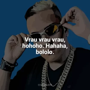 Vrau vrau vrau, hohoho. Hahaha, bololo. MC Bin Laden