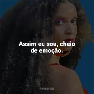 Assim eu sou, cheio de emoção. MC Tha