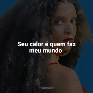 Seu calor é quem faz meu mundo. MC Tha
