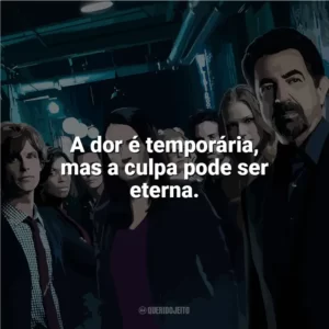 A dor é temporária, mas a culpa pode ser eterna. Mentes Criminosas (Série)