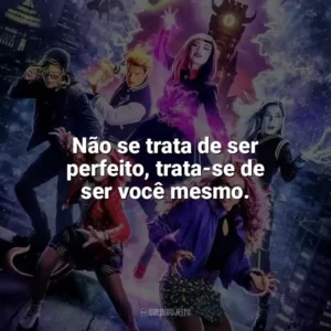Não se trata de ser perfeito, trata-se de ser você mesmo. Monster High 2 (Filme)