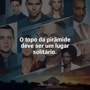 O topo da pirâmide deve ser um lugar solitário. NCIS: Investigações Criminais (Série)