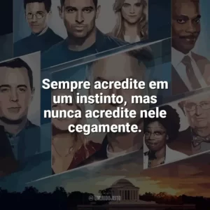 Sempre acredite em um instinto, mas nunca acredite nele cegamente. NCIS: Investigações Criminais (Série)