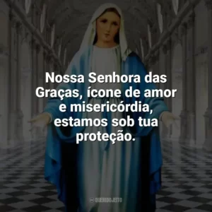 Nossa Senhora das Graças, ícone de amor e misericórdia, estamos sob tua proteção. Nossa Senhora das Graças