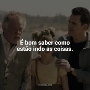 É bom saber como estão indo as coisas. Nunca te Esquecerei (Filme)
