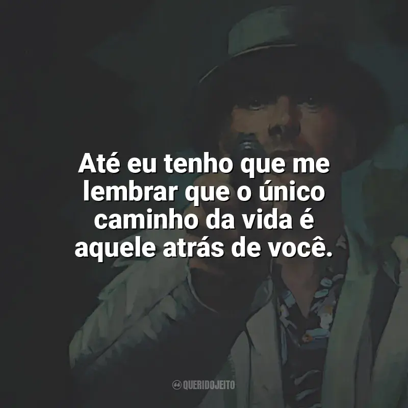 O Assassino frases do filme: Até eu tenho que me lembrar que o único caminho da vida é aquele atrás de você.