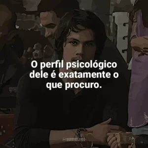 O perfil psicológico dele é exatamente o que procuro. O Assassino: O Primeiro Alvo (Filme)