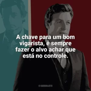A chave para um bom vigarista, é sempre fazer o alvo achar que está no controle. O Mentalista (Série)