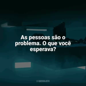 As pessoas são o problema. O que você esperava? O Poço (Filme)