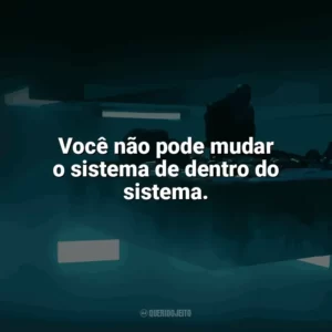 Você não pode mudar o sistema de dentro do sistema. O Poço (Filme)