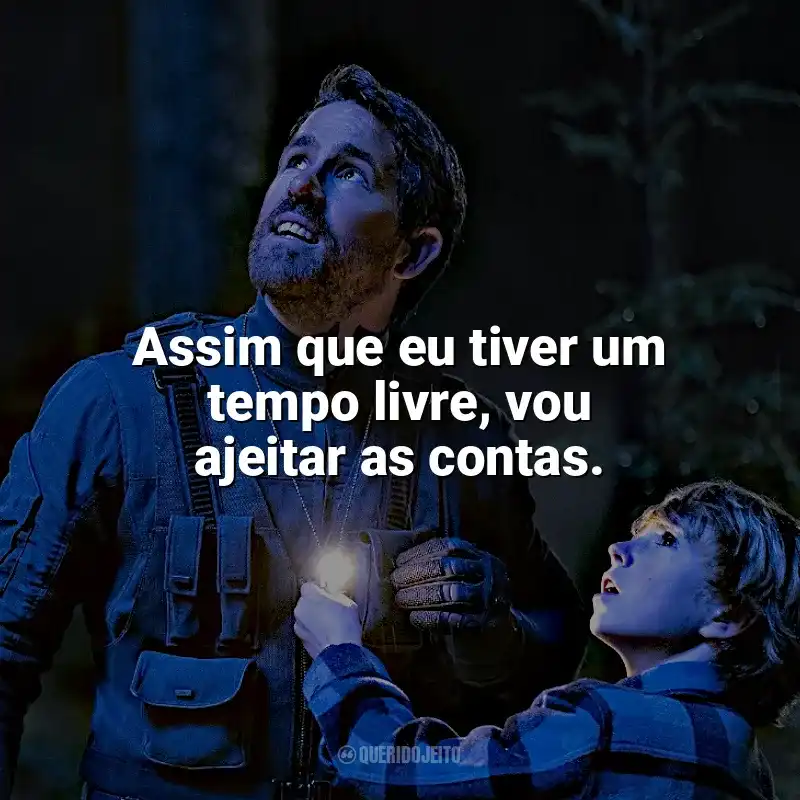 Frases sobre o filme O Projeto Adam: Assim que eu tiver um tempo livre, vou ajeitar as contas.