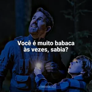 Você é muito babaca às vezes, sabia? O Projeto Adam (Filme)