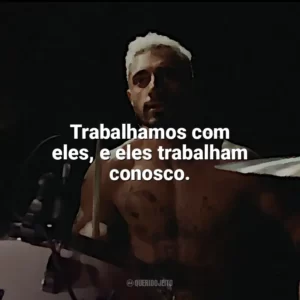 Trabalhamos com eles, e eles trabalham conosco. O Som do Silêncio (Filme)