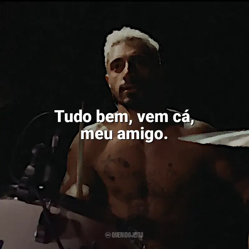 Frases emocionantes de O Som do Silêncio: Tudo bem, vem cá, meu amigo.