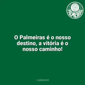 O Palmeiras é o nosso destino, a vitória é o nosso caminho! Palmeiras